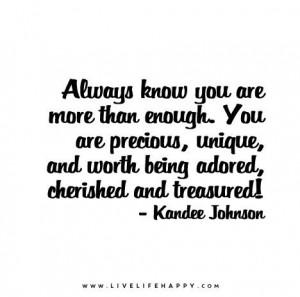 Quote Poster: Always know you are more than enough. You are precious ...