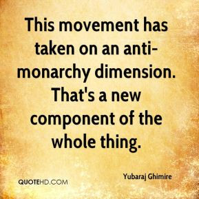 This movement has taken on an anti-monarchy dimension. That's a new ...