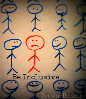 Be inclusive quote via www.Facebook.com/BecomeBetter and www ...