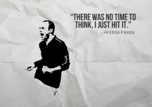 There was no time to thinki just hit it football quote