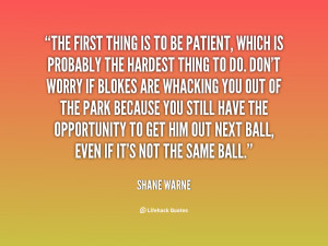 quote-Shane-Warne-the-first-thing-is-to-be-patient-36228.png