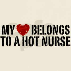 my_heart_belongs_to_a_hot_nurse_light_tshirt.jpg?color=Natural&height ...