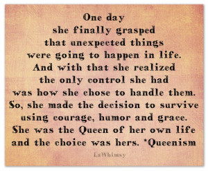 life. And with that she realized the only control she had was how she ...