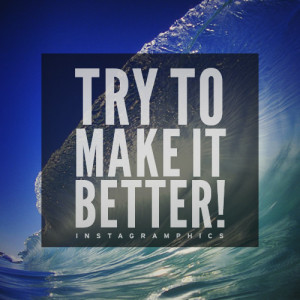 Try To Make It Better Quote Graphic