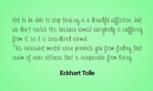 not to be able to stop thinking as a dreadful affliction