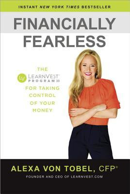 Financially Fearless: The LearnVest Program for Taking Control of Your ...