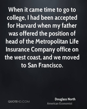 When it came time to go to college, I had been accepted for Harvard ...