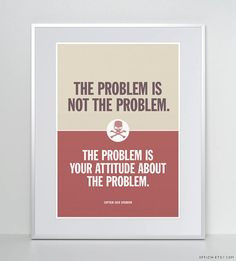 ... problem is not the problem... Jack Sparrow Quote. by offizin, €15.50