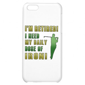 Funny Golfing Retirement Cover For iPhone 5C
