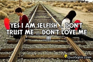 Yes I Am Selfish ...don
