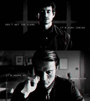 Demons hide. Hannibal and Will