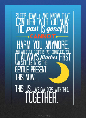 ... present. This now... This us..... we can cope with this. Together