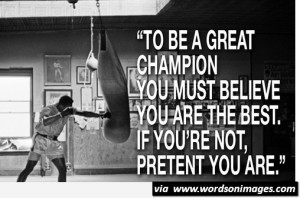Muhammad ali quotes sayings you must believe best