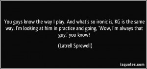 More Latrell Sprewell Quotes