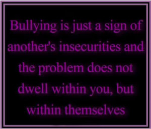 Quotes About Bullying|Stop The Bullying|Anti Bullying|Bullies|Cyber ...