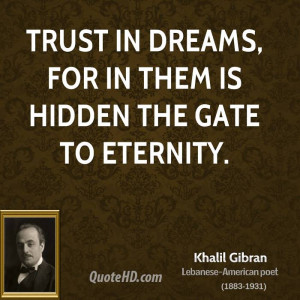 khalil-gibran-khalil-gibran-trust-in-dreams-for-in-them-is-hidden-the ...