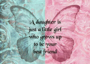 This one is for my two daughters. I cherish the closeness we have.