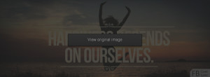 ... Depends On Ourselves Facebook Covers More Life Covers for Timeline