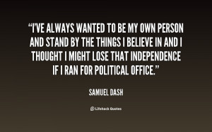 quote-Samuel-Dash-ive-always-wanted-to-be-my-own-11298.png