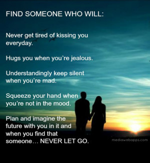 ... you in it, and when you find that someone, just never let go. Source