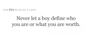 Never Let A Boy Define Who You Are Or What You Are Worth: Quote About ...