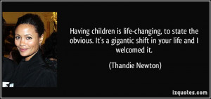 Having children is life-changing, to state the obvious. It's a ...