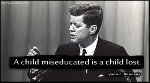 ... education-teach-consequences-lost-mistake-intelligent-John-F.-Kennedy