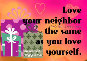 Love your neighbor free christian bible verses cards for facebook ...