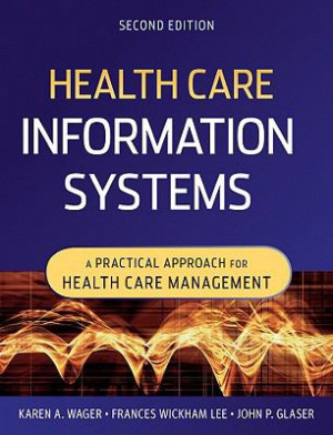 Health Care Information Systems: A Practical Approach for Health Care ...
