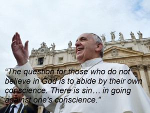 Pope Francis, on cautiously opening up to atheists.