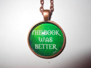 Funny quote pendant necklace - The book was better - teacher gift ...