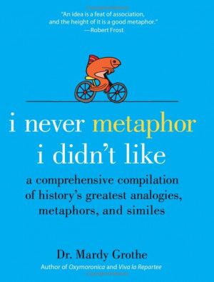 Never Metaphor I Didn't Like