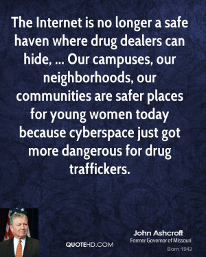 haven where drug dealers can hide, ... Our campuses, our neighborhoods ...