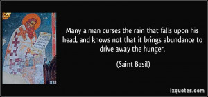 Many a man curses the rain that falls upon his head, and knows not ...