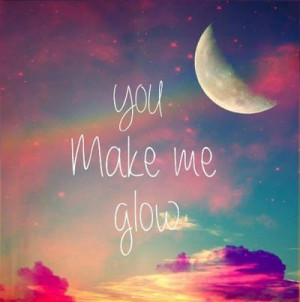 ... cute quotes, glow, love, love quotes, make, moon, sky, true love, you