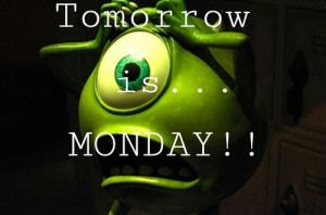 Tomorrow Is Monday Quotes Tomorrow is monday!