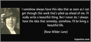 as soon as I can get through this work that's piled up ahead of me ...