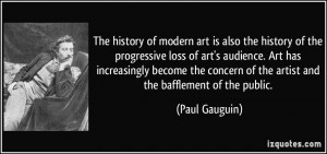 The history of modern art is also the history of the progressive loss ...