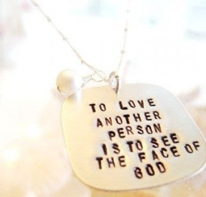 to love another person is to see the face of God