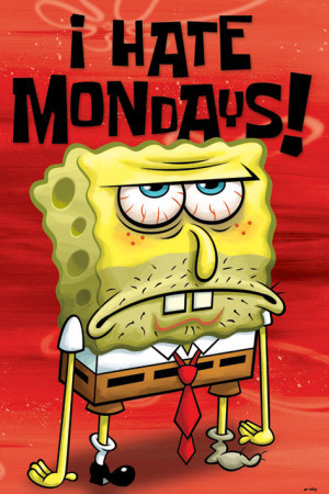 Spongebob (I Hate Mondays) Prints - AllPosters.co.uk