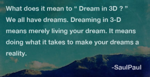 Be a Dreamer! Be a Doer! #WeDreamIn3D