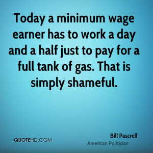 Today a minimum wage earner has to work a day and a half just to pay ...