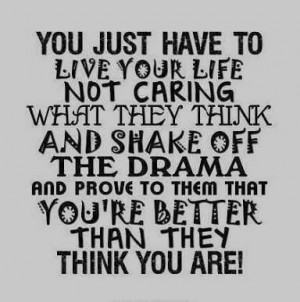 You Just Have To Live Your Life