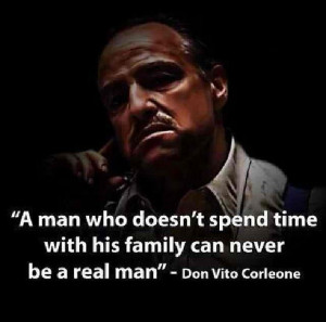 Famous Quotes, Mantra Quotes, A Real Man, The Godfather, Spending Time ...