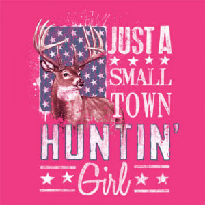 Girl Hunting Quotes Small town girl