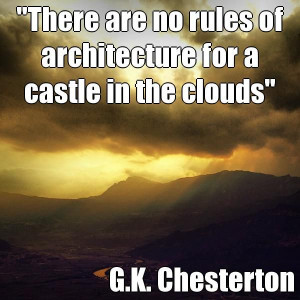 There are no rules of architecture for a castle in the clouds