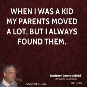 rodney-dangerfield-comedian-when-i-was-a-kid-my-parents-moved-a-lot ...