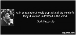 As in an explosion, I would erupt with all the wonderful things I saw ...