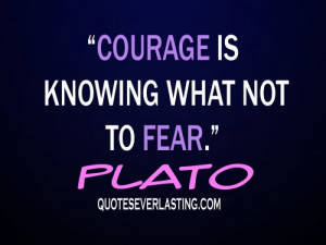 images of images of courage is knowing what not to fear wallpaper ...