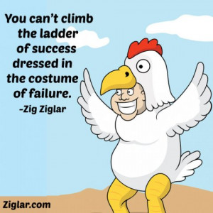 You can't climb the ladder of success dressed in the costume of ...